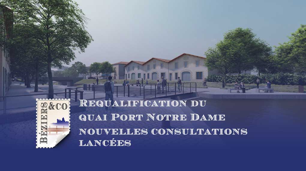 requalification du quai port notre dame : nouvelles consultations lancées