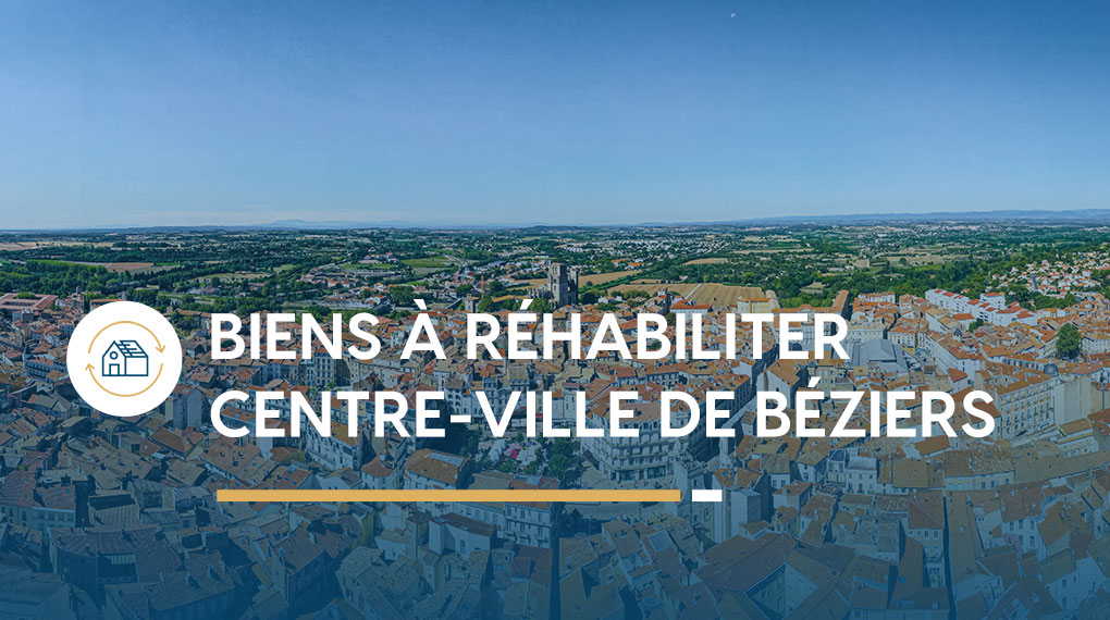 Grille des biens à réhabiliter en centre-ville de Béziers mise à jour