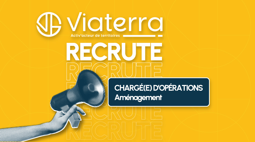Viaterra recrute ! Vous êtes passionné par l'aménagement urbain et souhaitez contribuer à des projets d'envergure ? actu recrutement charge doperations amenagement Viaterra recrute !
